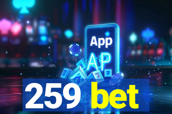 259 bet